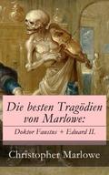Die besten Tragödien von Marlowe: Doktor Faustus +