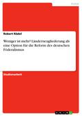 Weniger ist mehr? Länderneugliederung als eine Opt