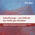 Selbstfürsorge - wie Helfende das Helfen gut überleben