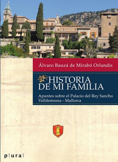 Historia de mi familia : apuntes sobre el Palacio del Rey Sancho