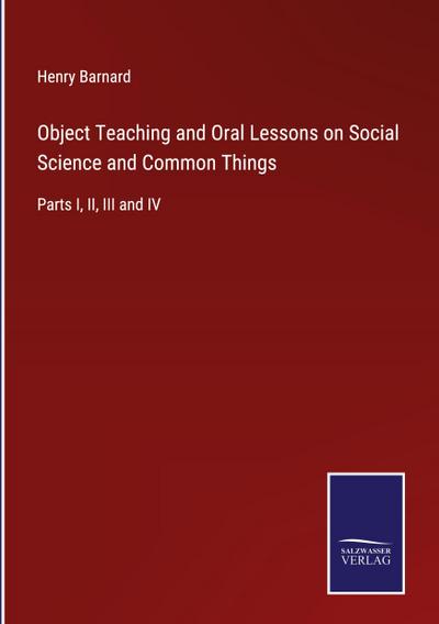 Object Teaching and Oral Lessons on Social Science and Common Things