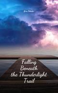 Falling Beneath the Thunderlight Trail