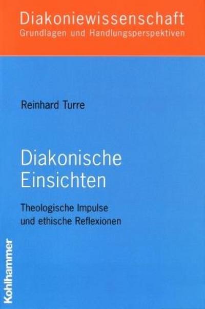 Diakonische Einsichten by Turre, Reinhard