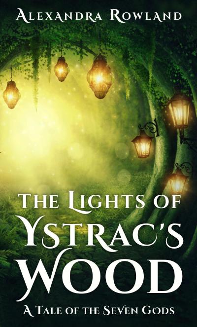 The Lights of Ystrac’s Wood (The Seven Gods, #1.5)