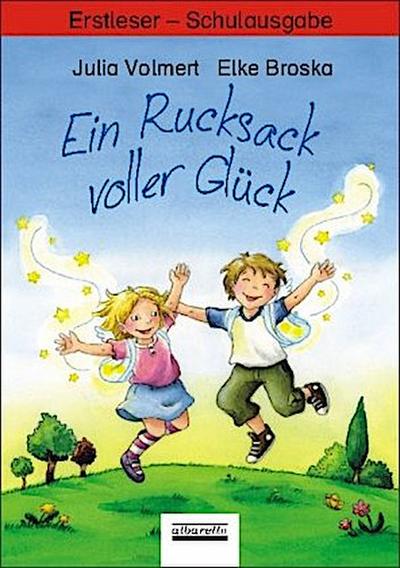 Ein Rucksack voller Glück. Erstleser - Schulbuchausgabe