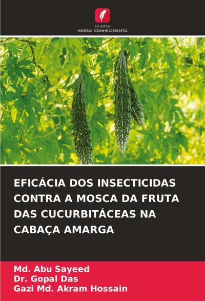 EFICÁCIA DOS INSECTICIDAS CONTRA A MOSCA DA FRUTA DAS CUCURBITÁCEAS NA CABAÇA AMARGA