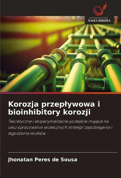 Korozja przep¿ywowa i bioinhibitory korozji