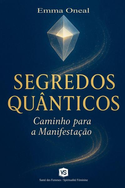 Segredos Quânticos - Caminho para a Manifestação