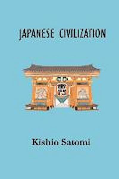 Japanese Civilization: Its Significance and Realization: Nichirenism and Japanese National Principles