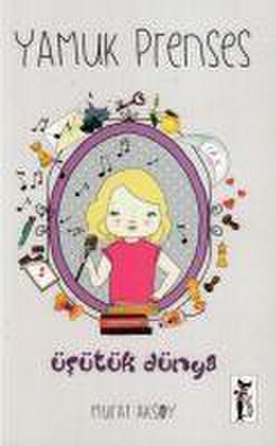 Üsütük Dünya - Yamuk Prenses