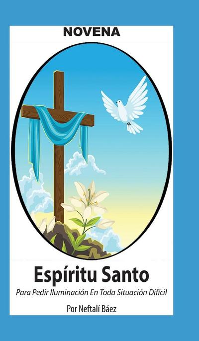 Novena De Espíritu Santo Para Pedir Iluminación En Toda Situación Difícil