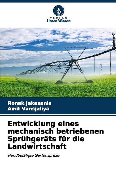 Entwicklung eines mechanisch betriebenen Sprühgeräts für die Landwirtschaft