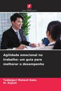 Agilidade emocional no trabalho: um guia para melhorar o desempenho