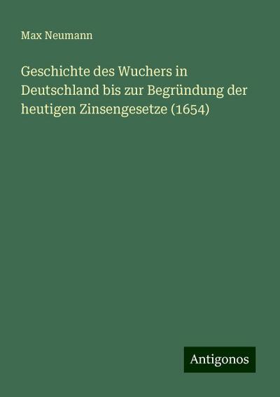 Neumann, M: Geschichte des Wuchers in Deutschland bis zur Be