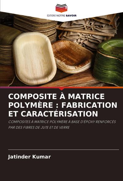 COMPOSITE À MATRICE POLYMÈRE : FABRICATION ET CARACTÉRISATION