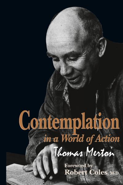 Contemplation in a World of Action