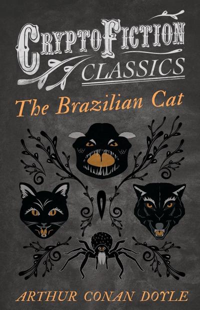 The Brazilian Cat (Cryptofiction Classics - Weird Tales of Strange Creatures)