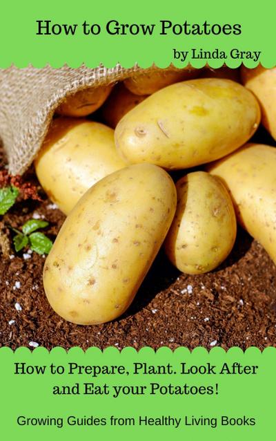 How to Grow Potatoes (Growing Guides)
