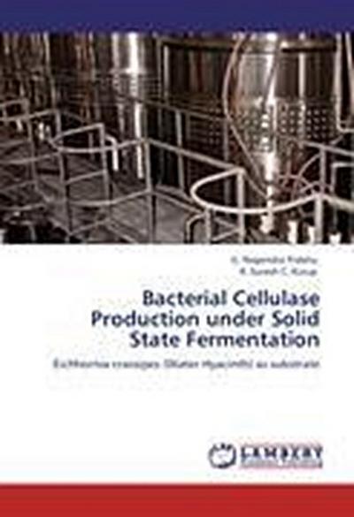Bacterial Cellulase Production under Solid State Fermentation