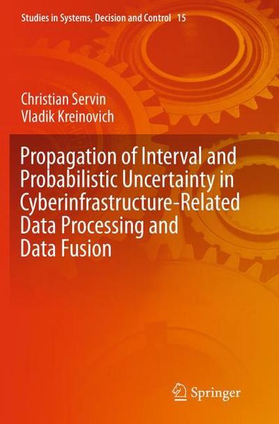 Propagation of Interval and Probabilistic Uncertainty in Cyberinfrastructure-related Data Processing and Data Fusion