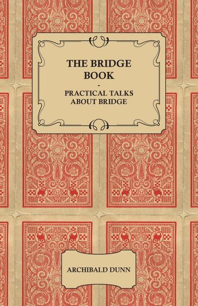 The Bridge Book - Practical Talks about Bridge