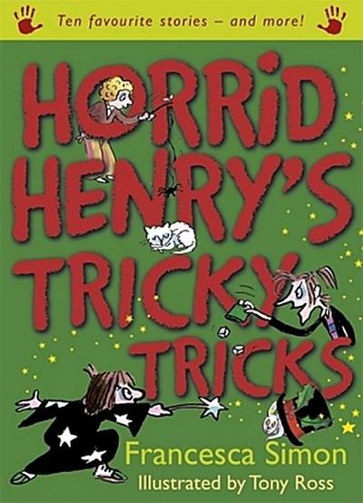 Horrid Henry’s Tricky Tricks: Ten Favourite Stories - and more!