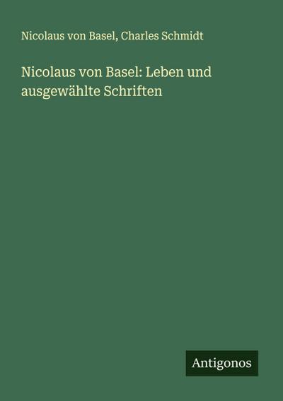 Nicolaus von Basel: Leben und ausgewählte Schriften