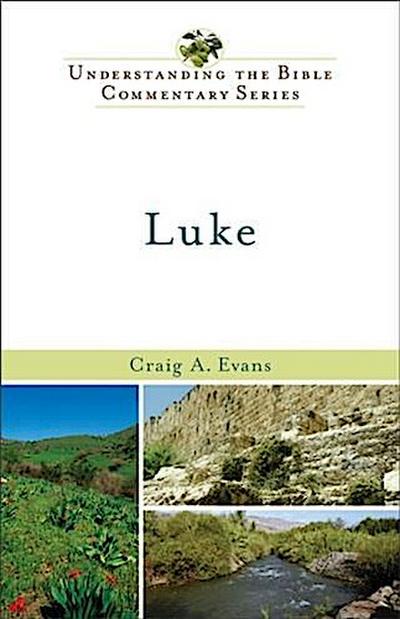 Luke (Understanding the Bible Commentary Series)