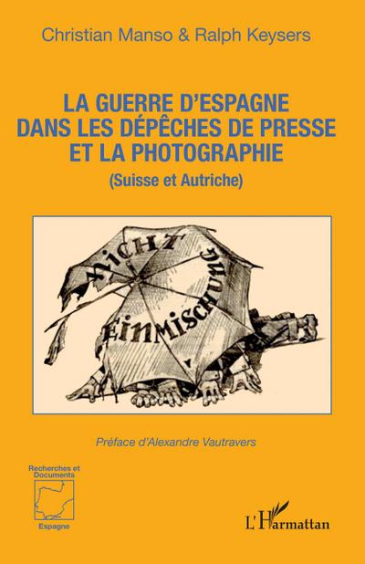La guerre d’Espagne dans les dépêches de presse et la photographie