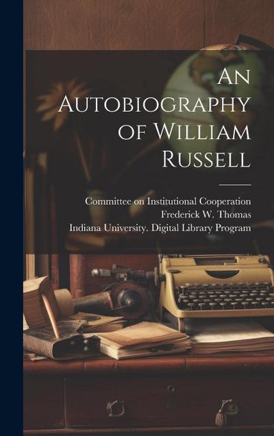 An Autobiography of William Russell [electronic Resource]