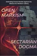 Open Marxism vs. Sectarian Dogma