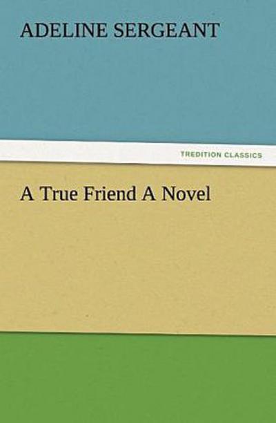 A True Friend A Novel