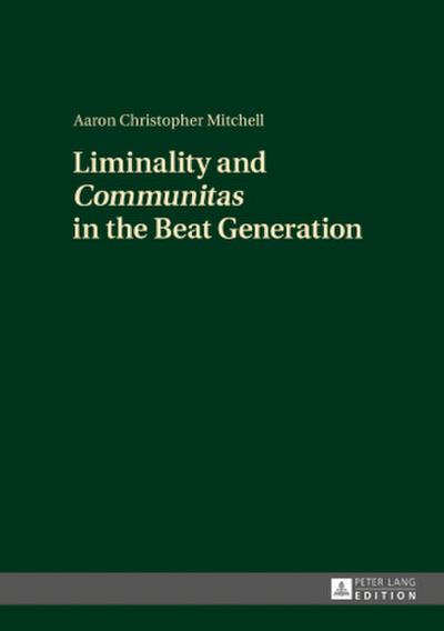 Liminality and ’Communitas’ in the Beat Generation