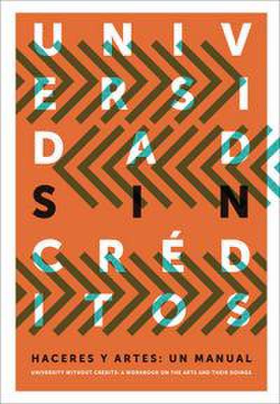 Universidad sin créditos : haceres y artes : un manual