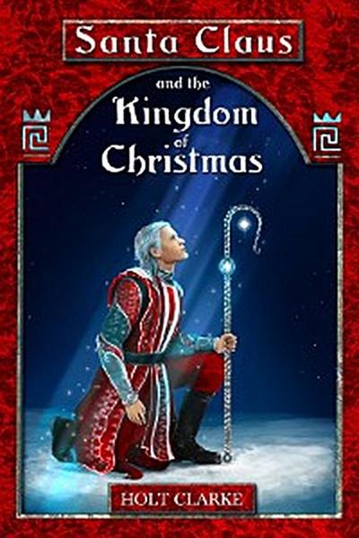 Santa Claus and the Kingdom of Christmas