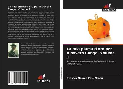 La mia piuma d’oro per il povero Congo. Volume 1