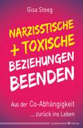 Narzisstische und toxische Beziehungen beenden