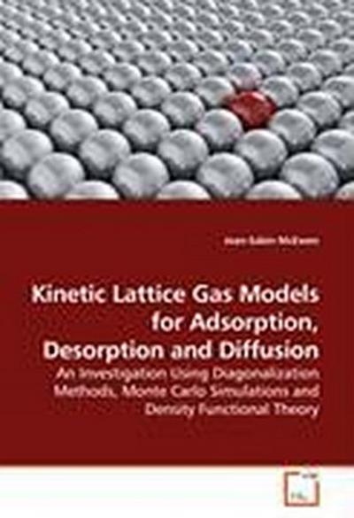 Kinetic Lattice Gas Models for Adsorption, Desorption and Diffusion