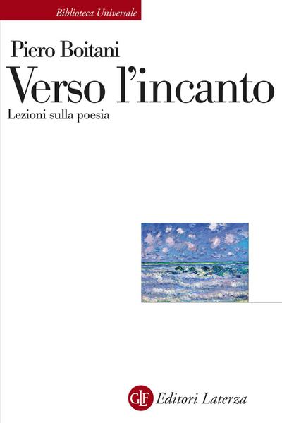 Verso l’incanto. Lezioni sulla poesia