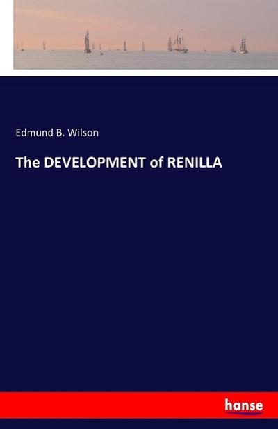 The DEVELOPMENT of RENILLA - Edmund B. Wilson