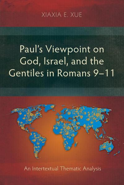 Paul’s Viewpoint on God, Israel, and the Gentiles in Romans 9-11