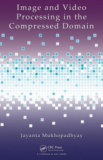 Image and Video Processing in the Compressed Domain