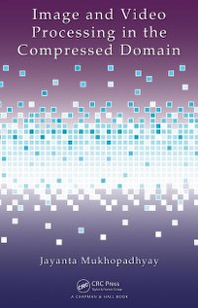 Image and Video Processing in the Compressed Domain