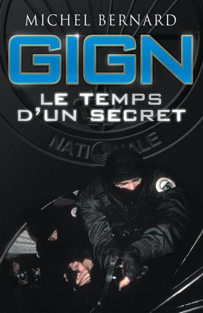 GIGN, le temps d’un secret