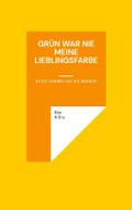 Grün war nie meine Lieblingsfarbe