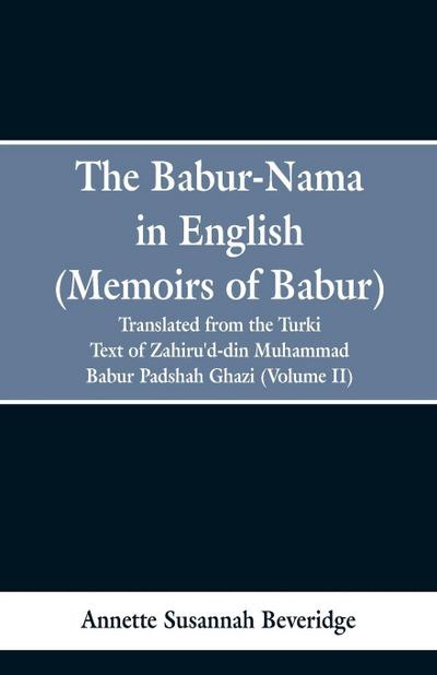 The Babur-nama in English (Memoirs of Babur)
