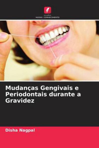 Mudanças Gengivais e Periodontais durante a Gravidez