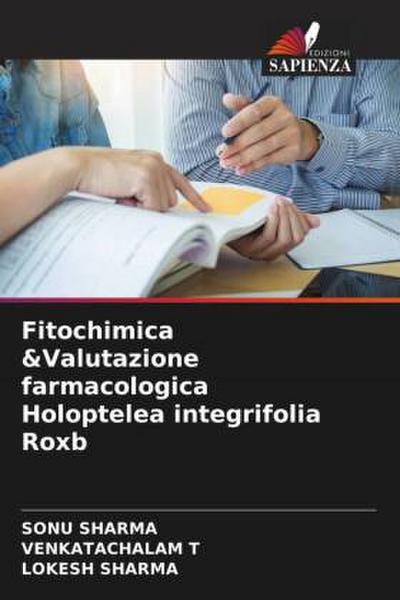 Fitochimica &Valutazione farmacologica Holoptelea integrifolia Roxb