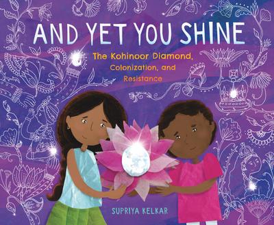 And Yet You Shine: The Kohinoor Diamond, Colonization, and Resistance