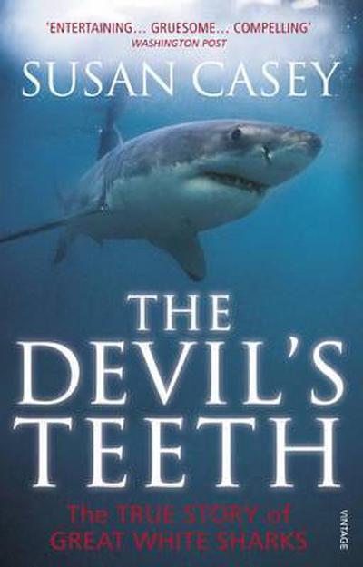 The Devil’s Teeth: A True Story of Great White Sharks. by Susan Casey
